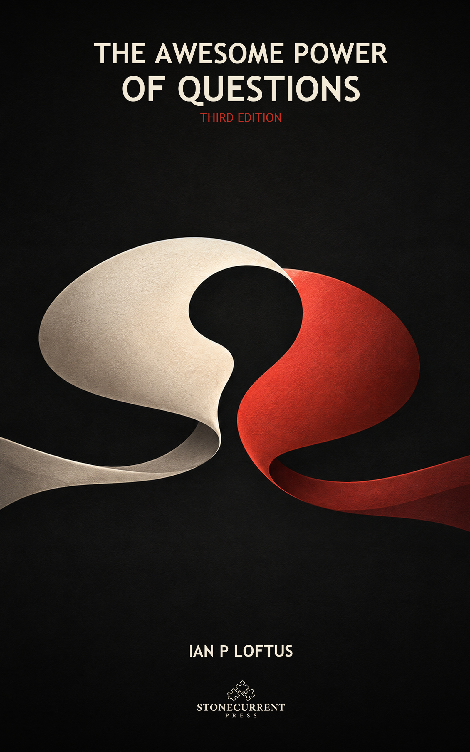 Cover of The Awesome Power of Questions, Third Edition, by Ian P. Loftus